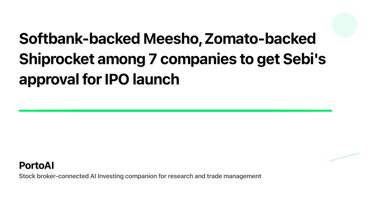 Softbank-backed Meesho, Zomato-backed Shiprocket among 7 companies to get Sebi's approval for IPO launch